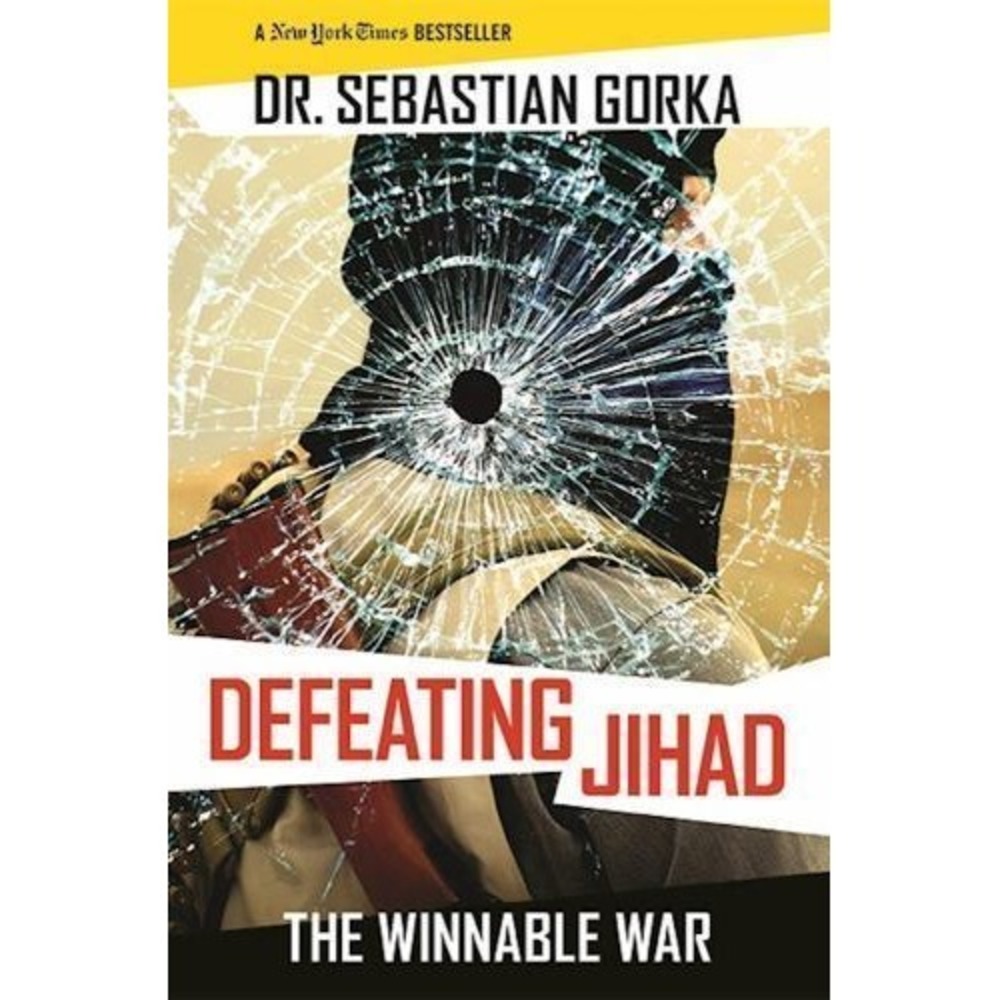 Defeating Jihad: The Winnable War by Gorka,‎ Sebastian